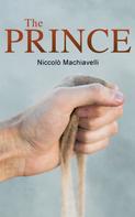 Niccolo Machiavelli: The Prince 