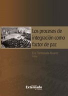 Eric Tremolada Álvarez: Los procesos de integración como factor de paz 