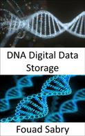 Fouad Sabry: DNA Digital Data Storage 