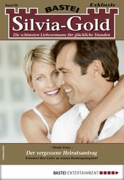 Silvia-Gold 88 - Liebesroman - Der vergessene Heiratsantrag