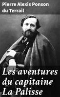 Pierre Alexis Ponson du Terrail: Les aventures du capitaine La Palisse 