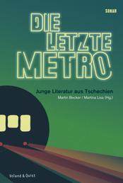 Die letzte Metro - Junge Literatur aus Tschechien