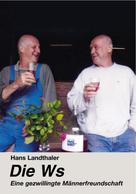 Hans Landthaler: Die Ws 