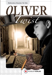 Oliver Twist - Walbreckers Klassiker für Kids