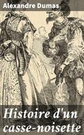 Alexandre Dumas: Histoire d'un casse-noisette 
