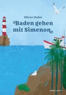 Oliver Hahn: Baden gehen mit Simenon 