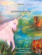 Sandrine Adso: La Licorne et la Vie 