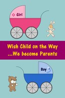 Marlen Holmberg: Wish Child on the Way...We become Parents ★★★★★