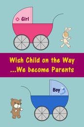 Wish Child on the Way...We become Parents - All about pregnancy, birth, breastfeeding, hospital bag, baby equipment and baby sleep! (Pregnancy guide for expectant parents)
