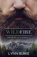 Lynn Burke: Wildfire: Midnight Sun 3 
