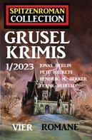 Frank Rehfeld: Spitzenroman Collection Gruselkrimis 1/2023 - Vier Romane 