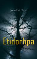 John Uri Lloyd: Etidorhpa; or, The End of Earth 