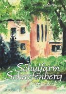 Rainer Werner: Schulfarm Scharfenberg 1922-2022 