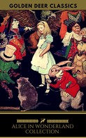 Lewis Carroll: Alice in Wonderland Collection - All Four Books (Golden Deer Classics) 