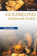 Tom Wolf: Goldblond - Verheerende Torheit ★★★