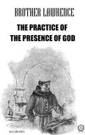 Brother Lawrence: The Practice of the Presence of God. Illustrated 