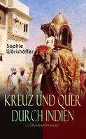Sophie Wörishöffer: Kreuz und quer durch Indien (Abenteuerroman) 
