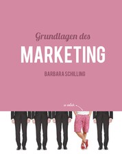 Grundlagen des Marketing - Einführung, Konzeption, Print, Online, Werbung, Branding, Media, PR, Marketingmix