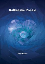 Kafkaeske Poesie - Lyrik