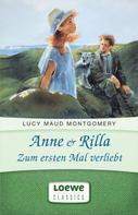 Lucy Maud Montgomery: Anne & Rilla - Zum ersten Mal verliebt ★★★★★