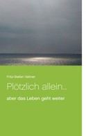 Fritz-Stefan Valtner: Plötzlich allein ... ★★★★