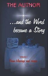 ... and the Word became a Story - From blessings and curses