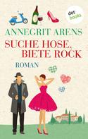 Annegrit Arens: Suche Hose, biete Rock ★★