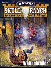 Skull-Ranch 108 - Waffenbrüder
