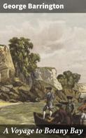 George Barrington: A Voyage to Botany Bay 