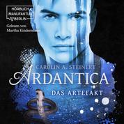 Ardantica, Band 2: Das Artefakt (ungekürzt)