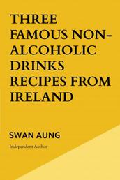 Three Famous Non-Alcoholic Drinks Recipes From Ireland - Independent Author