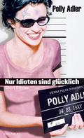 Polly Adler: Nur Idioten sind glücklich ★★★