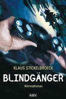 Klaus Stickelbroeck: Blindgänger ★★★★