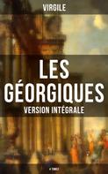 Virgile: Les Géorgiques (Version intégrale - 4 Tomes) 