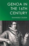 Emanuele Celesia: Genoa in the 16th Century 