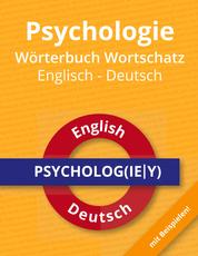 Psychologie Wörterbuch Wortschatz Englisch - Deutsch - Das deutsch-englische Wörterbuch für angehende Psychologen