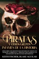 Blake Aguilar: Piratas y otros Grupos Infames de la Historia 