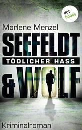 Seefeldt & Wolf - Tödlicher Hass - Kriminalroman
