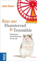 Julitta Rössler: Raus aus Hamsterrad und Tretmühle 