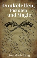 Lina-Marie Lang: Dunkelelfen, Pistolen und Magie 