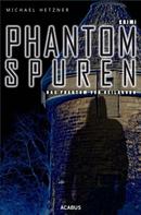 Michael Hetzner: Phantomspuren. Das Phantom von Heilbronn ★★★★