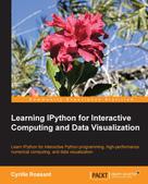 Cyrille Rossant: Learning IPython for Interactive Computing and Data Visualization 