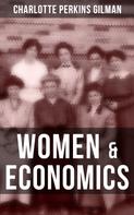 Charlotte Perkins Gilman: Women & Economics 