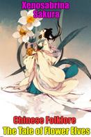 Xenosabrina Sakura: Chinese Folklore The Tale of Flower Elves 
