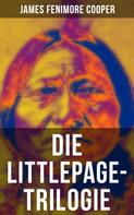 James Fenimore Cooper: Die Littlepage-Trilogie 