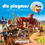 Die Playmos - Das Original Playmobil Hörspiel, Folge 32: Überfall auf den Goldtransport