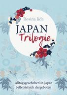 Rosina Iida: Japan-Trilogie 
