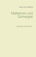 Heinz-Otto Weißbrich: Matterhorn und Gornergrat 