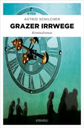 Grazer Irrwege - Kriminalroman