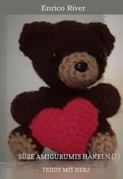 Häkelanleitung: Teddy mit Herz - Süße Amigurumis häkeln [7]